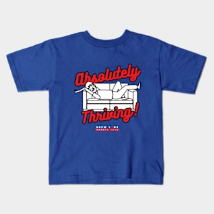 Absolutely Thriving!! Kids T-Shirt